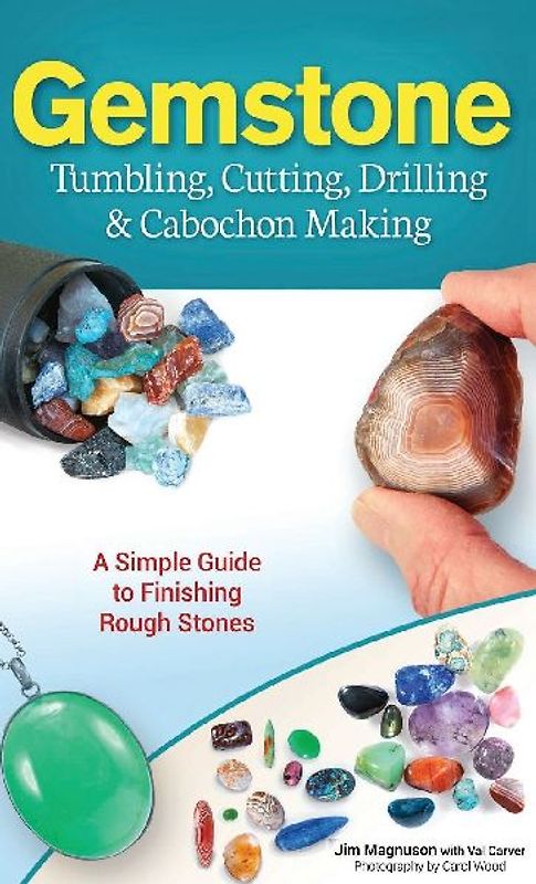 Gemstone Tumbling, Cutting, Drilling & Cabochon Making