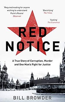 Red Notice: How I Became Putin's No. 1 Enemy - Browder, Bill