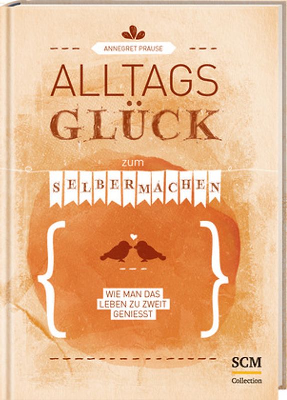 Alltagsglück zum Selbermachen