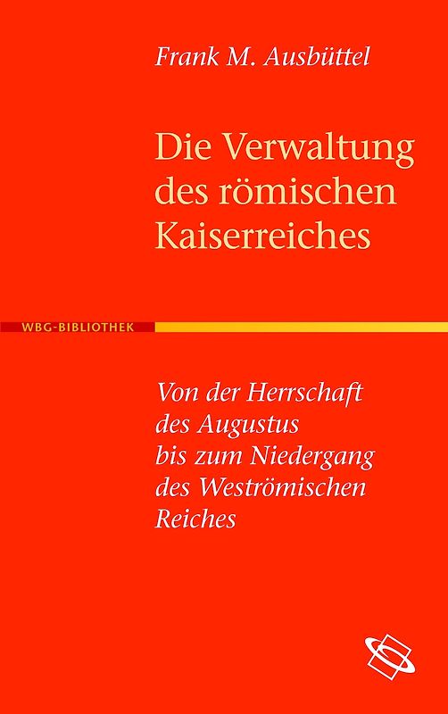 Die Verwaltung des römischen Kaiserreiches