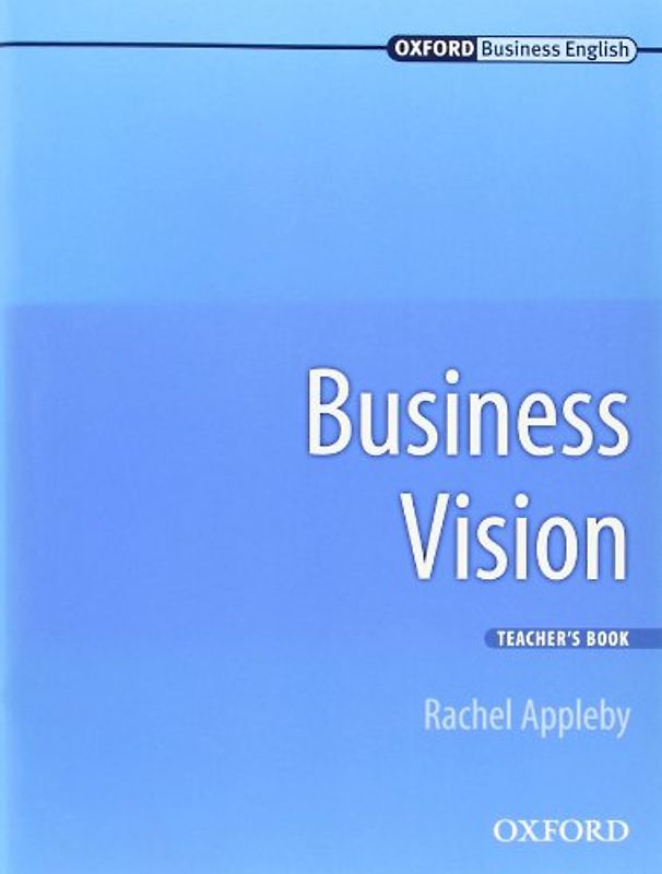Business Vision: Teacher's Book (Oxford Business English)