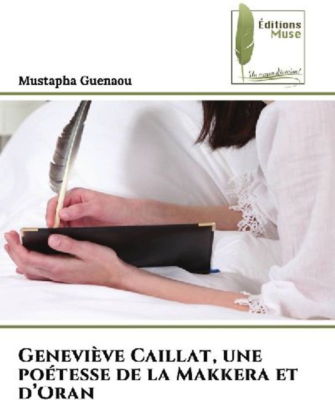 Geneviève Caillat, une poétesse de la Makkera et d'Oran