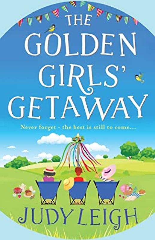 The Golden Girls' Getaway: The perfect feel-good, funny read from USA Today bestseller Judy Leigh