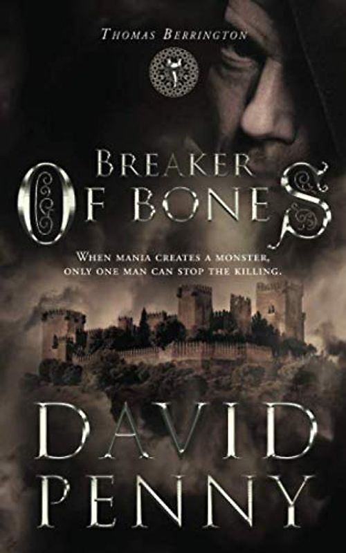 Breaker of Bones (Thomas Berrington Historical Mystery, Band 2)