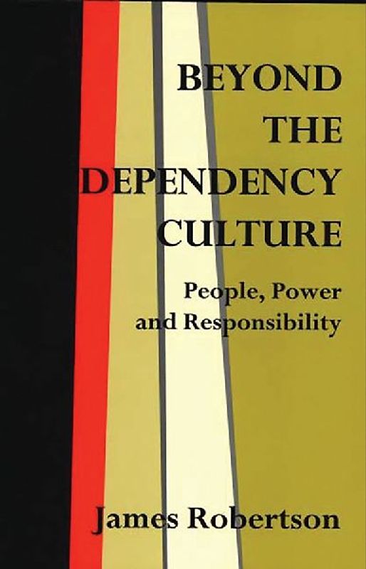 Beyond the Dependency Culture