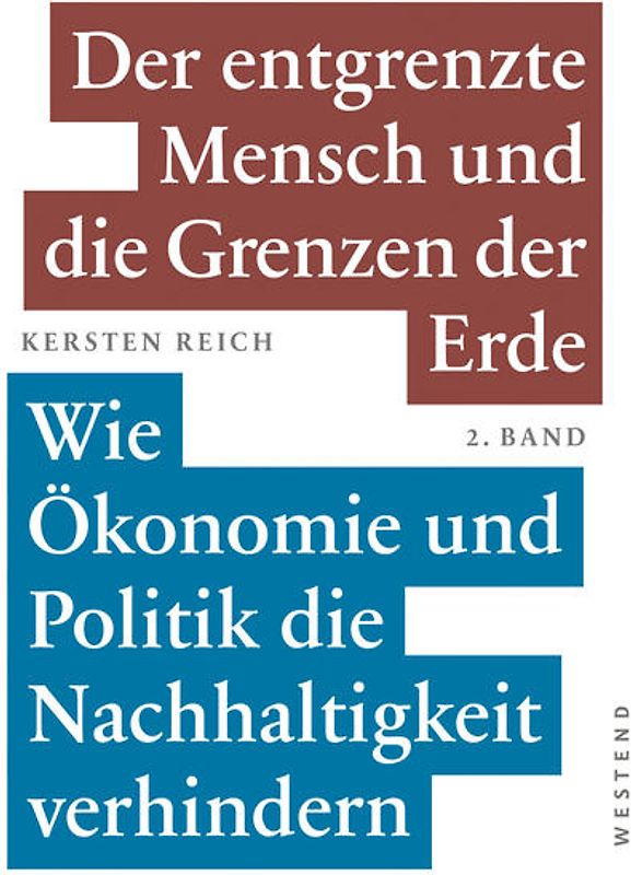 Der entgrenzte Mensch und die Grenzen der Erde - Band 2