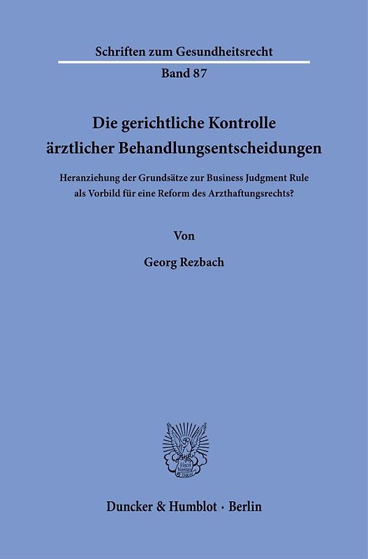Die gerichtliche Kontrolle ärztlicher Behandlungsentscheidungen