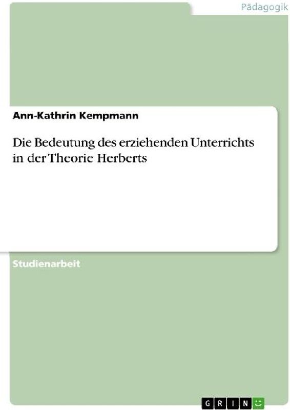 Die Bedeutung des erziehenden Unterrichts in der Theorie Herberts