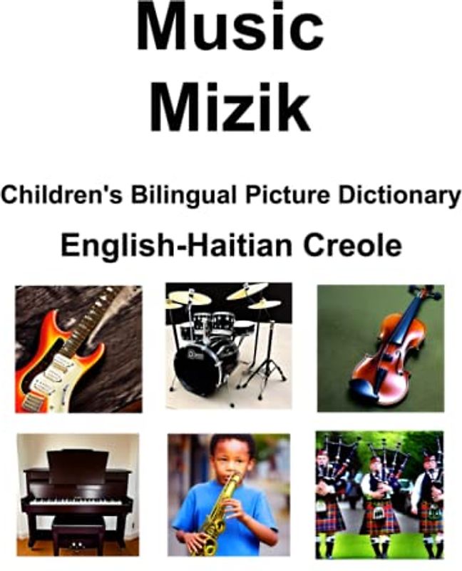 English-Haitian Creole Music / Mizik Children’s Bilingual Picture Dictionary
