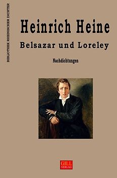 Bibliothek rheinischer Dichter / Belsazar und Loreley