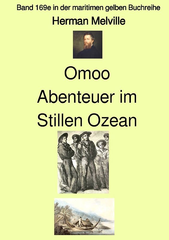 maritime gelbe Reihe bei Jürgen Ruszkowski / Omoo oder Abenteuer im Stillen Ozean – Band 169e in der maritimen gelben Buchreihe bei Jürgen Ruszkowski