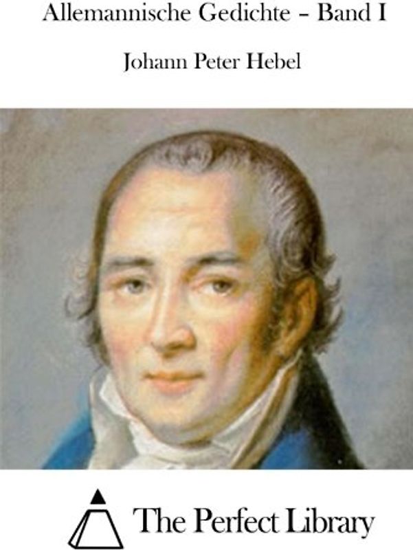 Allemannische Gedichte – Band I (Perfect Library)