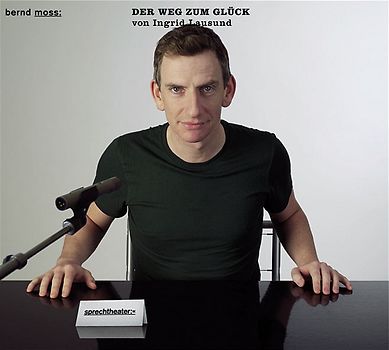 Der Weg zum Glück. Hörstück nach der Inszenierung von Ingrid Lausund, Deutsches Schauspielhaus in Hamburg 2004