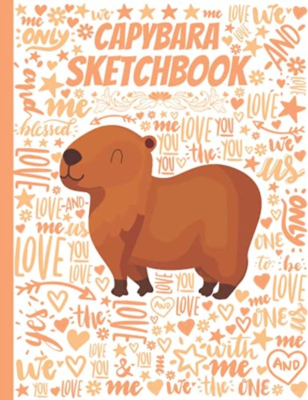 Capybara Sketchbook: Cute Large Notebook for Drawing, Doodling, Sketching - Blank Paper 8.5 X 11 Inc - 110 Pages - Great Gift (Capybara Lovers)