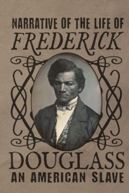 Narrative of the Life of Frederick Douglass: an American Slave