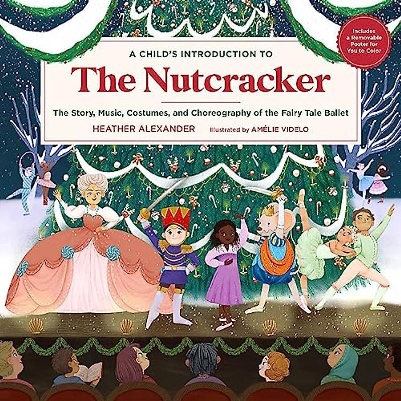 A Child's Introduction to the Nutcracker: The Story, Music, Costumes, and Choreography of the Fairy Tale Ballet (A Child's Introduction Series)