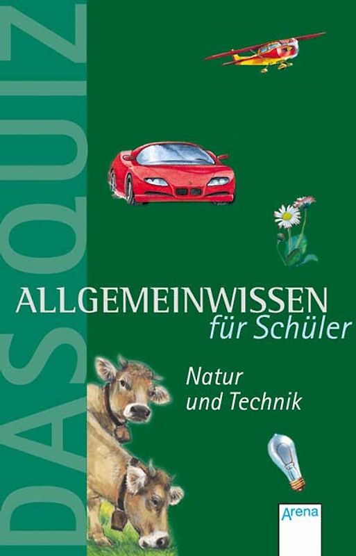 Allgemeinwissen für Schüler. Das Quiz Natur und Technik