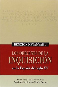 Los orígenes de la Inquisición : en la España del siglo XV