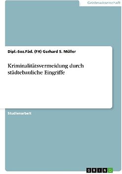 Kriminalitätsvermeidung durch städtebauliche Eingriffe