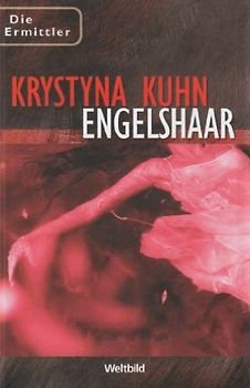 Die Ermittler: Engelshaar - Krystyna Kuhn [Gebundene Ausgabe, Weltbild]