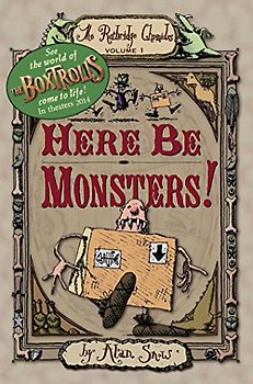Here Be Monsters! (Volume 1) (The Ratbridge Chronicles, Band 1)