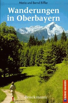 Wanderungen in Oberbayern. 42 Bergtouren und Talwanderungen