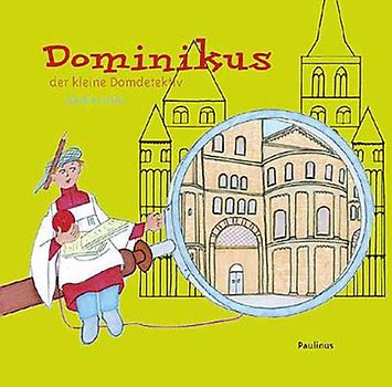 Dominikus der kleine Domdetektiv