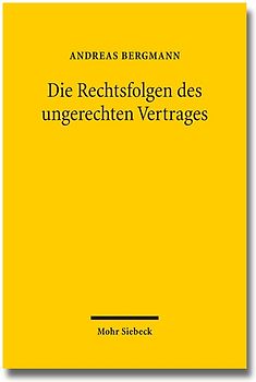 Die Rechtsfolgen des ungerechten Vertrages