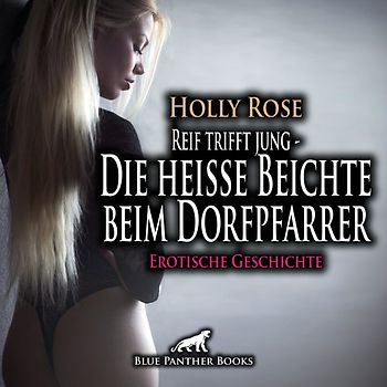 Reif trifft jung - Die heiße Beichte beim Dorfpfarrer | Erotik Audio Story | Erotisches Hörbuch Audio-CD