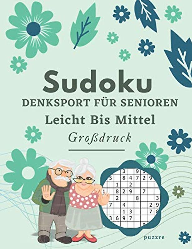 Sudoku Denksport Für Senioren Leicht Bis Mittel Großdruck: Logikspiele Rätselbuch Erwachsene
