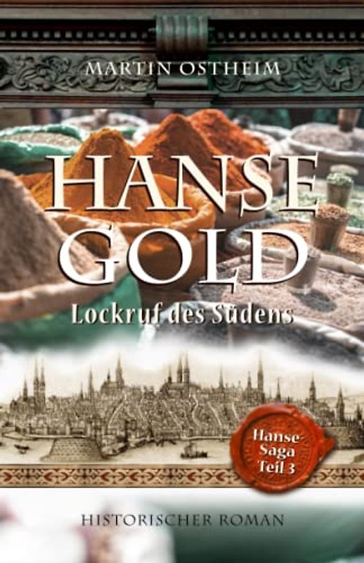 Hansegold: Lockruf des Südens (Hanse-Saga, Band 3)
