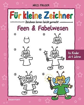 Für kleine Zeichner - Feen und Fabelwesen. Zeichnen lernen leicht gemacht für Kinder ab 4 Jahren