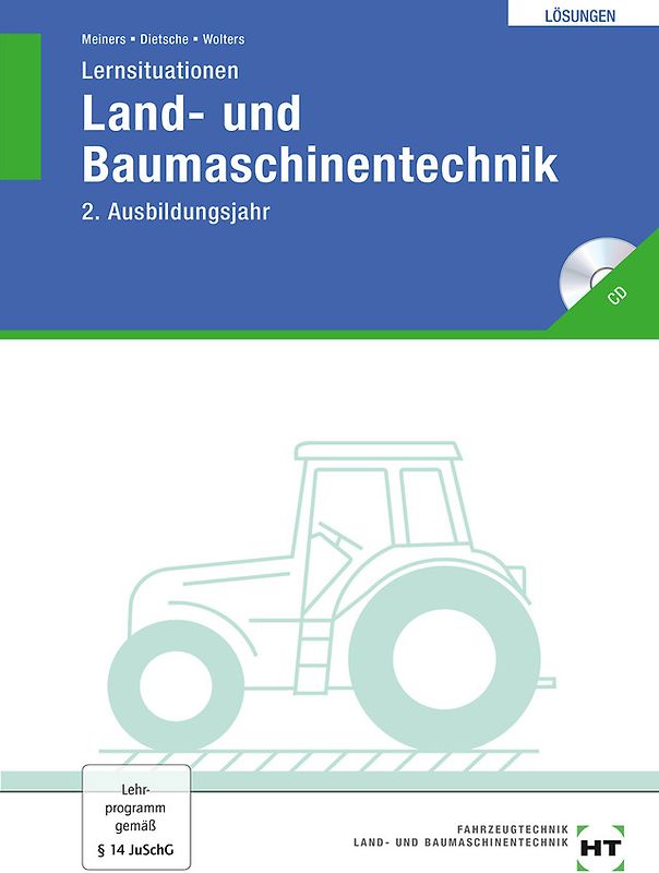 Lösungen zu Lernsituationen Land- und Baumaschinentechnik