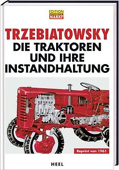 Die Traktoren und ihre Instandhaltung