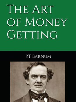 The Art of Money Getting - P.T Barnum
