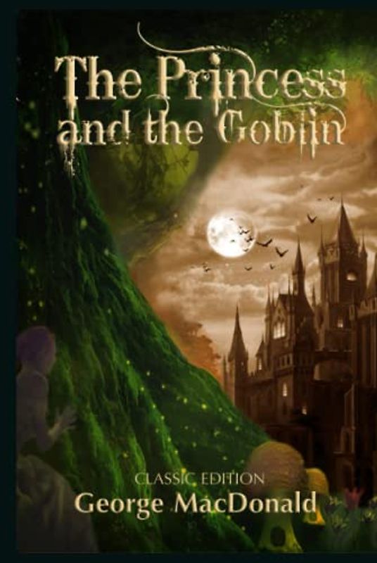 The Princess and the Goblin: Illustrated and Annotated