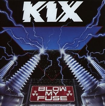 Kix - Blow My Fuse [Limited Collector's Edition]