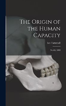 The Origin of the Human Capacity: No.68, 1998
