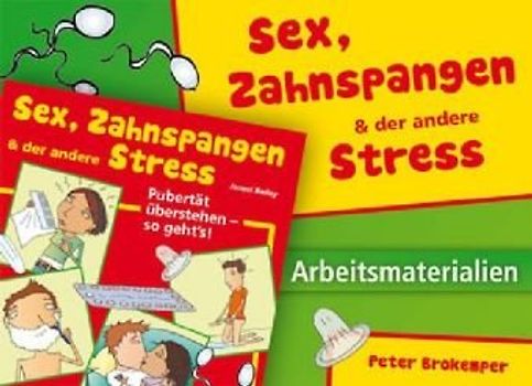 Sex, Zahnspangen und der andere Stress