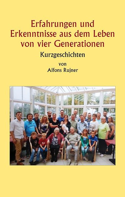 Erfahrungen und Erkenntnisse aus dem Leben von vier Generationen