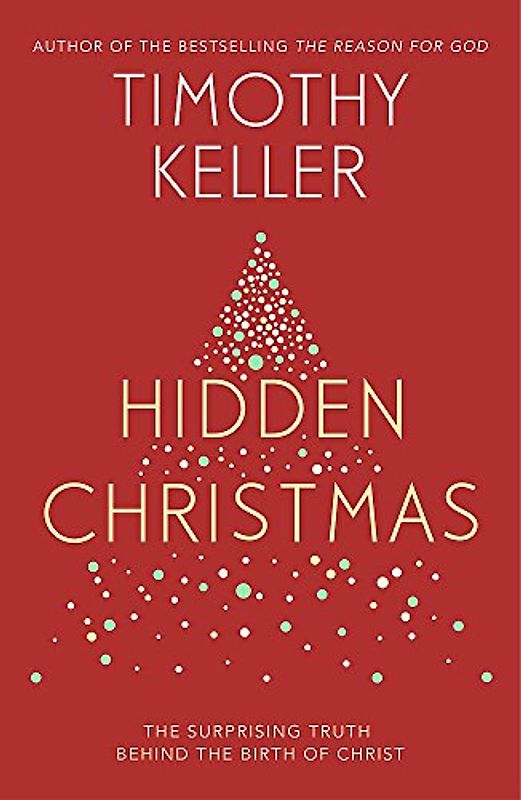 Hidden Christmas: The Surprising Truth behind the Birth of Christ