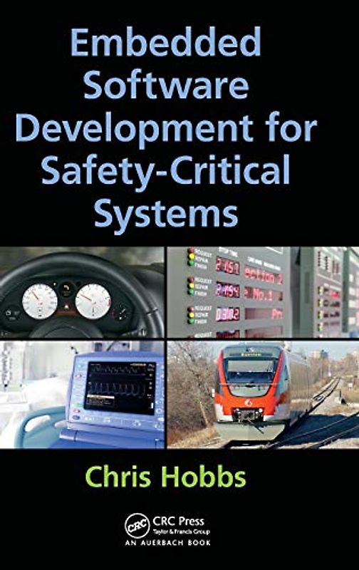 Embedded Software Development for Safety-Critical Systems - Hobbs, Chris