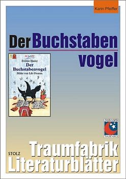 Der Buchstabenvogel - Literaturblätter. Begleitmaterial zur Lektüre "Der Buchstabenvogel"