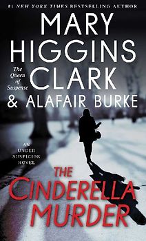 The Cinderella Murder: An Under Suspicion Novel - Clark, Mary Higgins
