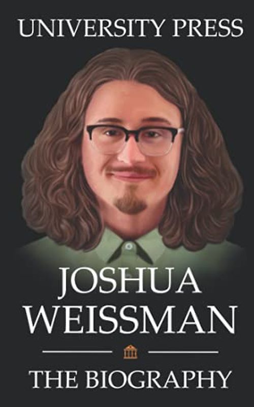 Joshua Weissman: The Biography of Joshua Weissman: Chef, Cookbook Writer, Food Blogger Extraordinaire