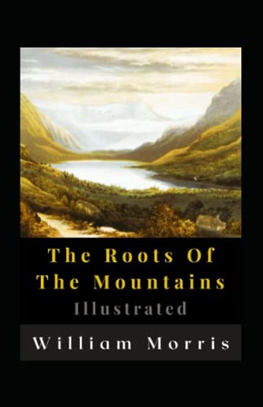 The Roots Of The Mountains Illustrated
