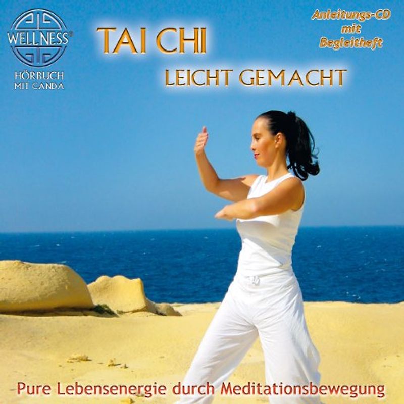 Canda - Tai Chi leicht gemacht - Pure Lebensenergie durch Meditationsbewegung