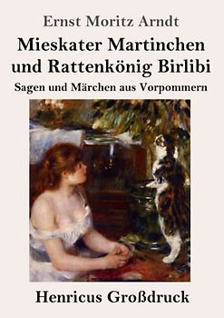 Mieskater Martinchen und Rattenkönig Birlibi (Großdruck): Sagen und Märchen aus Vorpommern