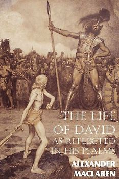 The Life of David as Reflected in His Psalms