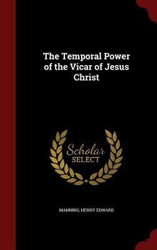 The Temporal Power of the Vicar of Jesus Christ